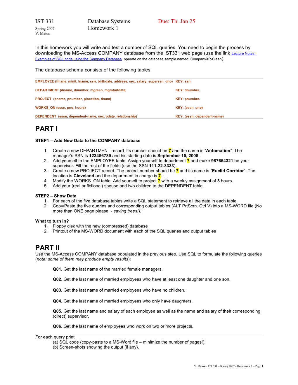 The Database Schema Consists of the Following Tables