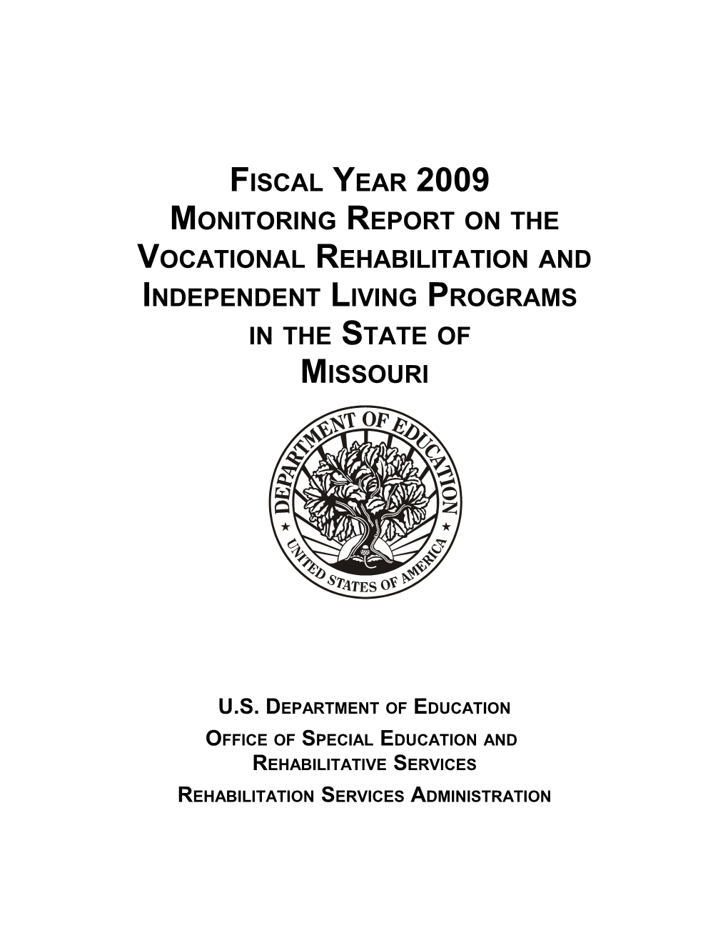 Fiscal Year 2009 Monitoring Report on the Vocational Rehabilitation and Independent Living