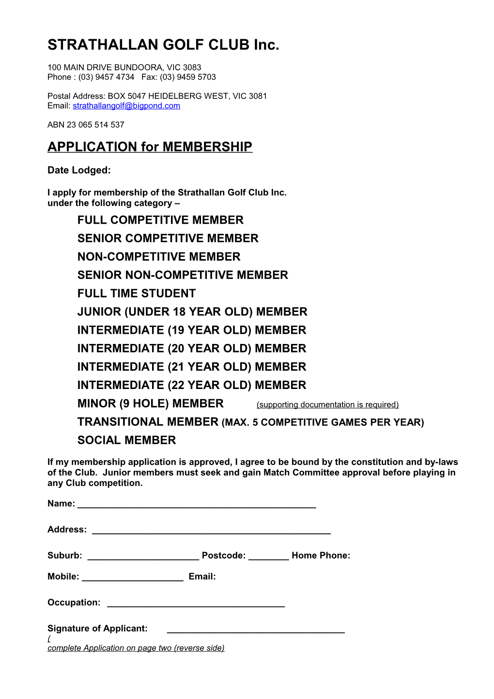I Apply for Membership of the Strathallan Golf Club Inc