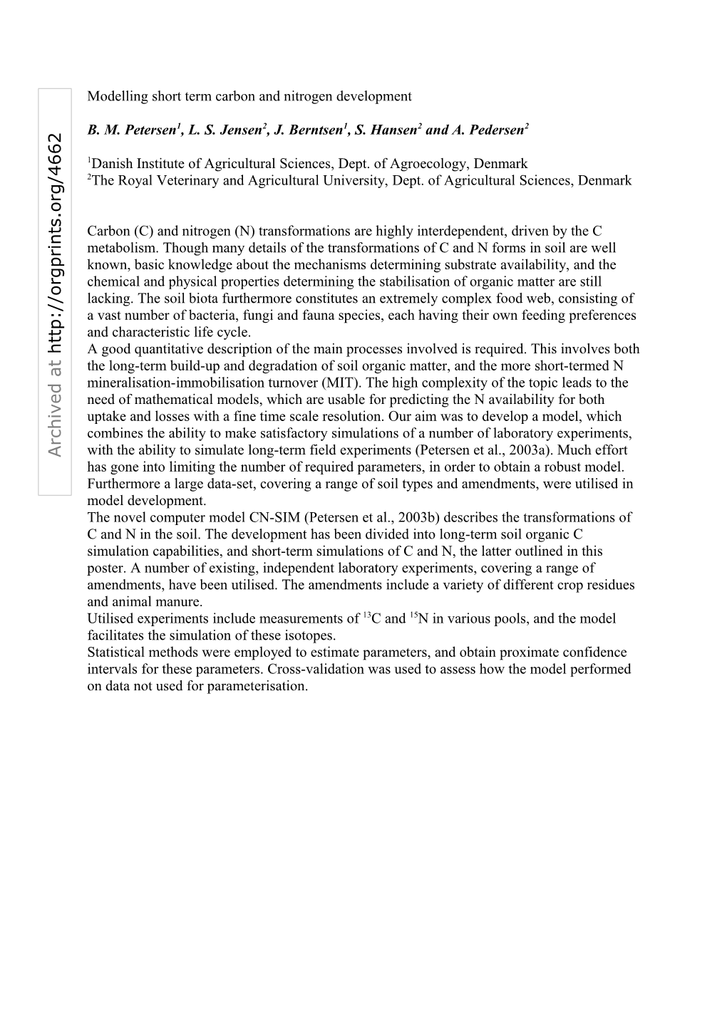 Modelling Short Term Carbon and Nitrogen Development