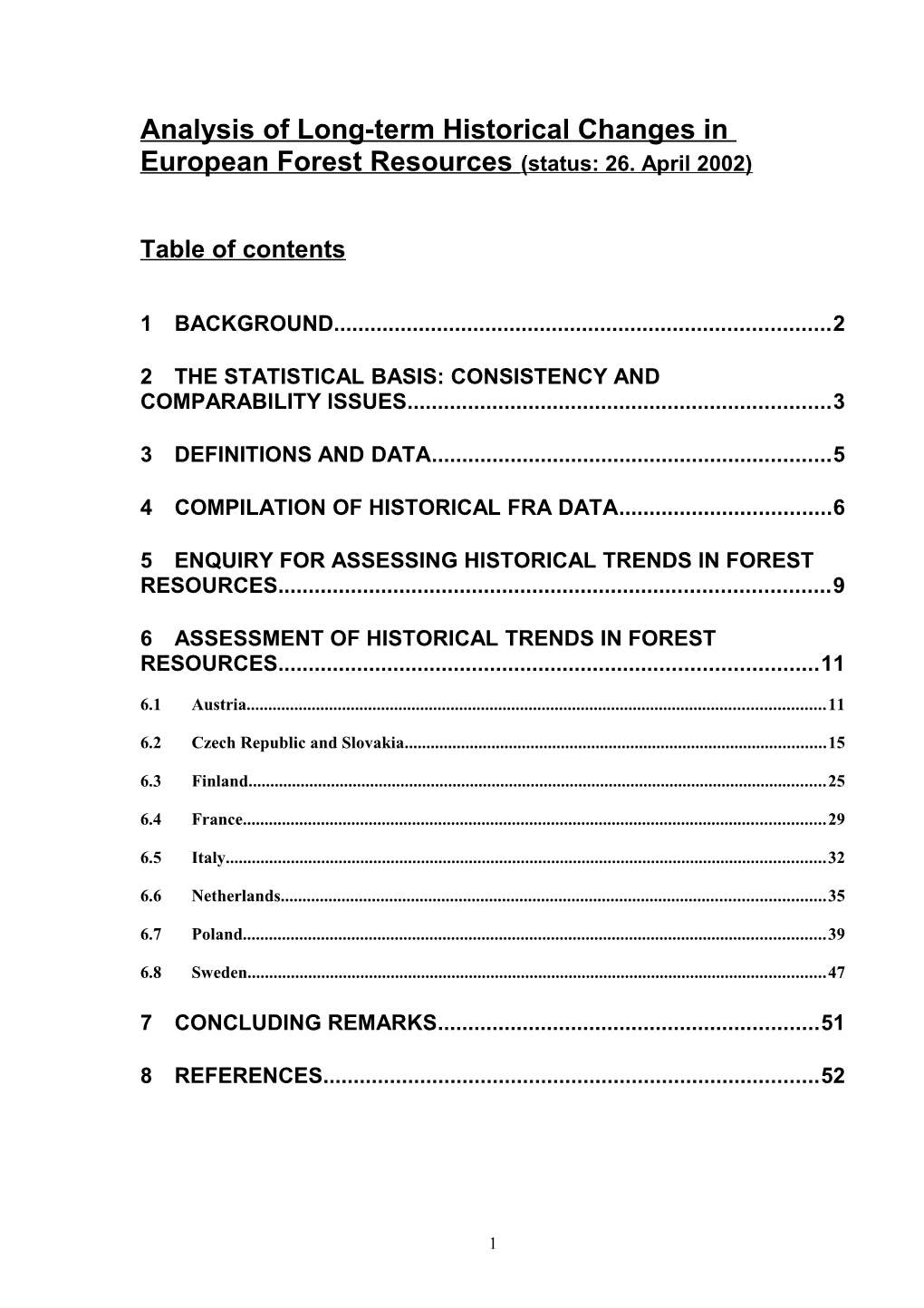 Analysis of Long-Term Historical Changes in European Forest Resources (Status: 26. April 2002)