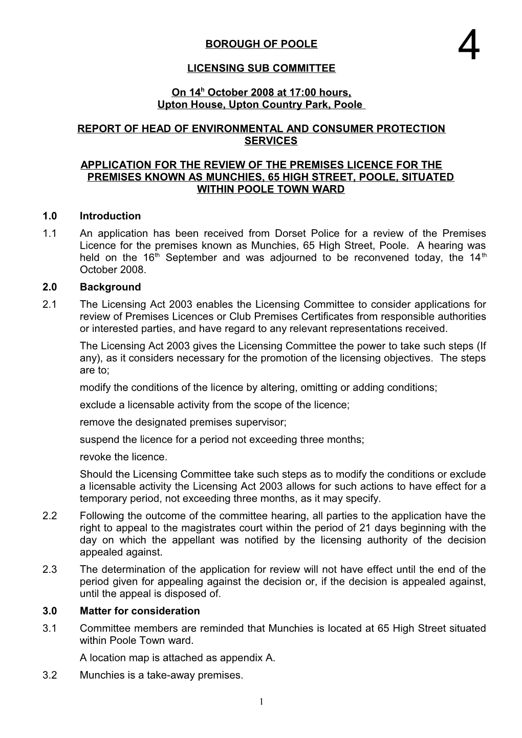 Application for the Review of the Premises Licence for the Premises Known As Munchies
