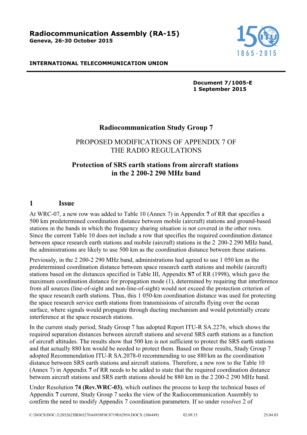 At WRC-07, a New Row Was Added to Table 10 (Annex 7) in Appendix 7 of RR That Specifies