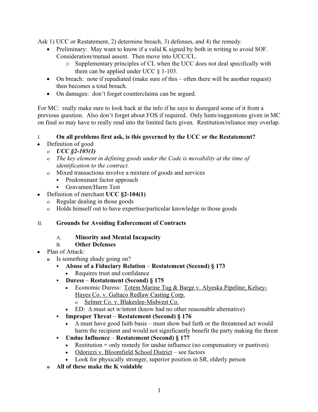 Ask 1) UCC Or Restatement, 2) Determine Breach, 3) Defenses, and 4) the Remedy