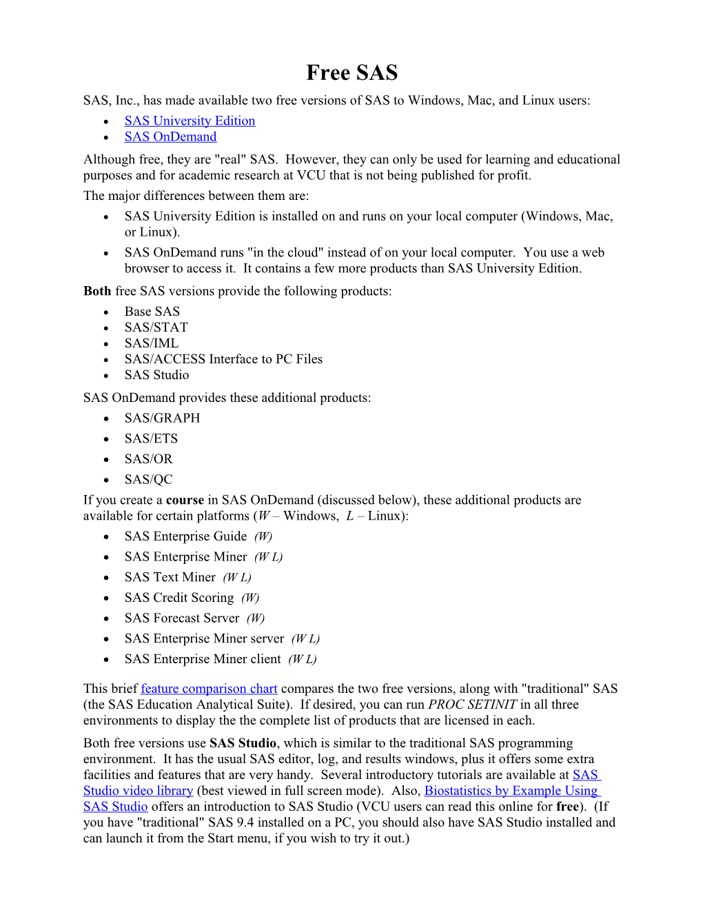 SAS, Inc., Has Made Available Two Free Versions of SAS to Windows, Mac, and Linux Users