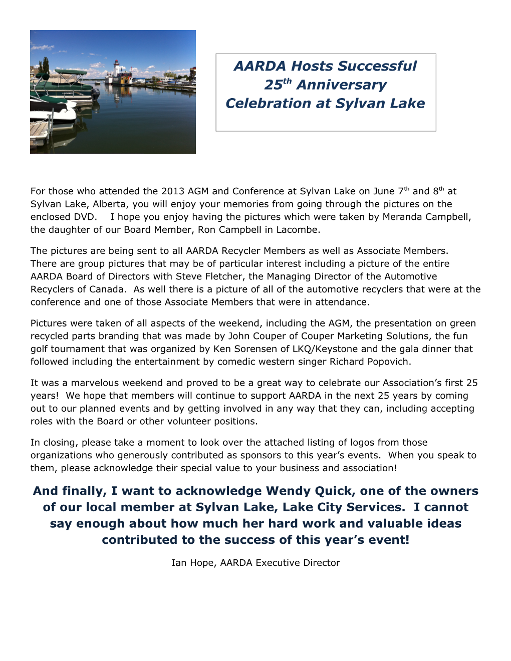 For Those Who Attended the 2013 AGM and Conference at Sylvan Lake on June 7Th and 8Th At