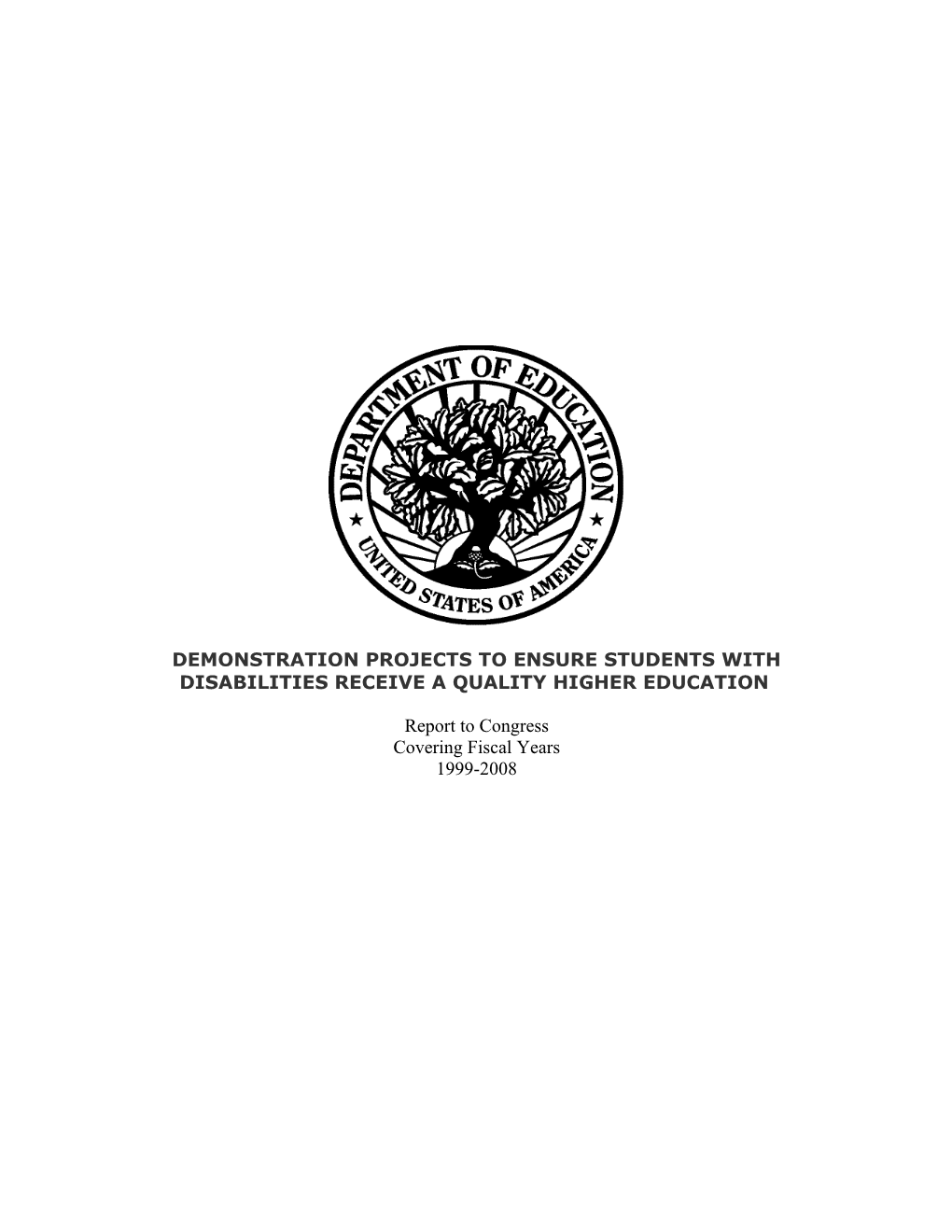 Report to Congress Covering Fiscal Years 1999-2008 for the Demonstration Projects to Ensure