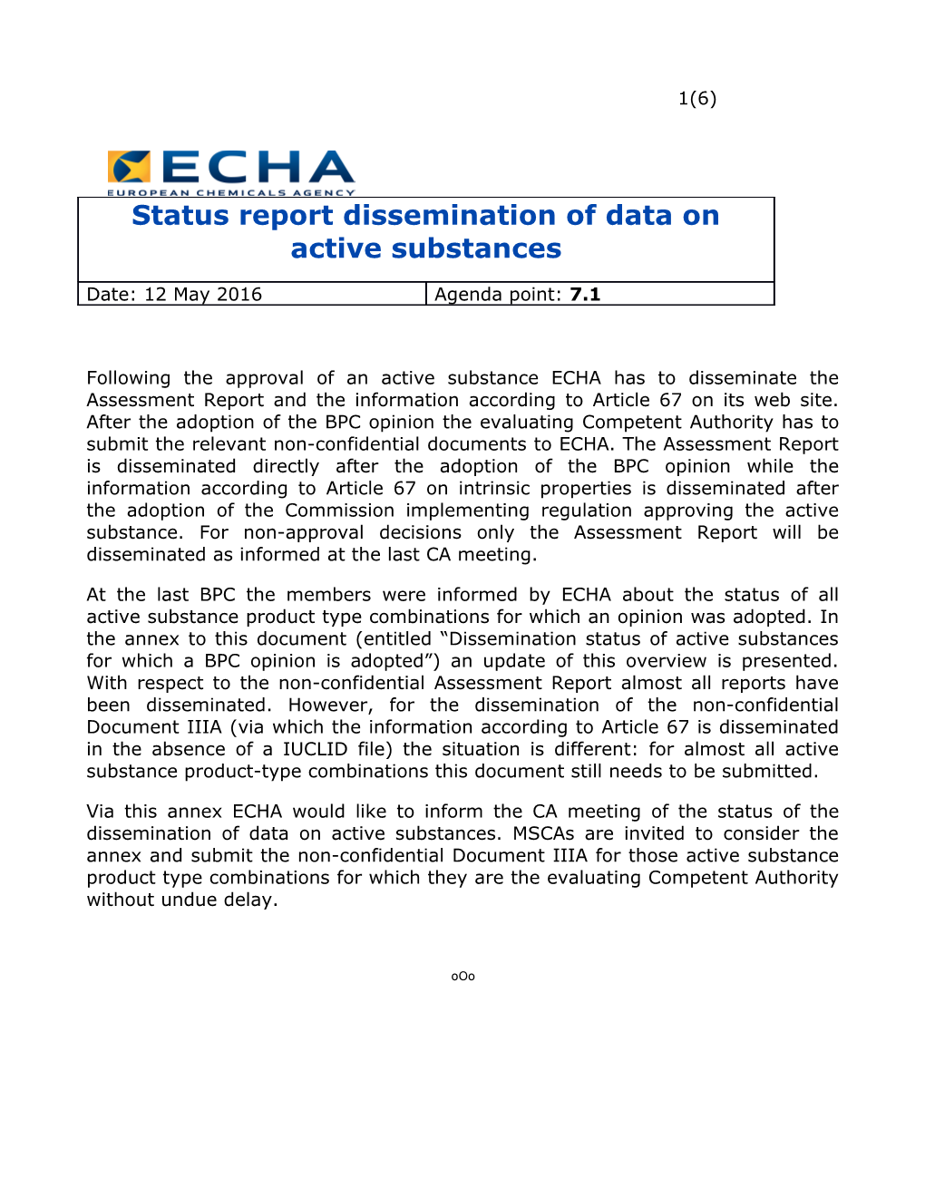 At the Last BPC the Members Were Informed by ECHA About the Status of All Active Substance