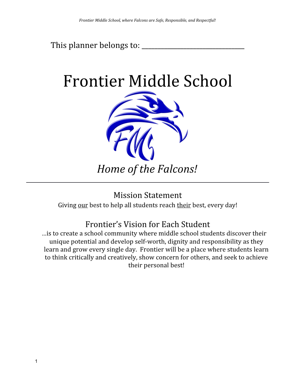 Frontier Middle School, Where Falcons Are Safe, Responsible, and Respectful!