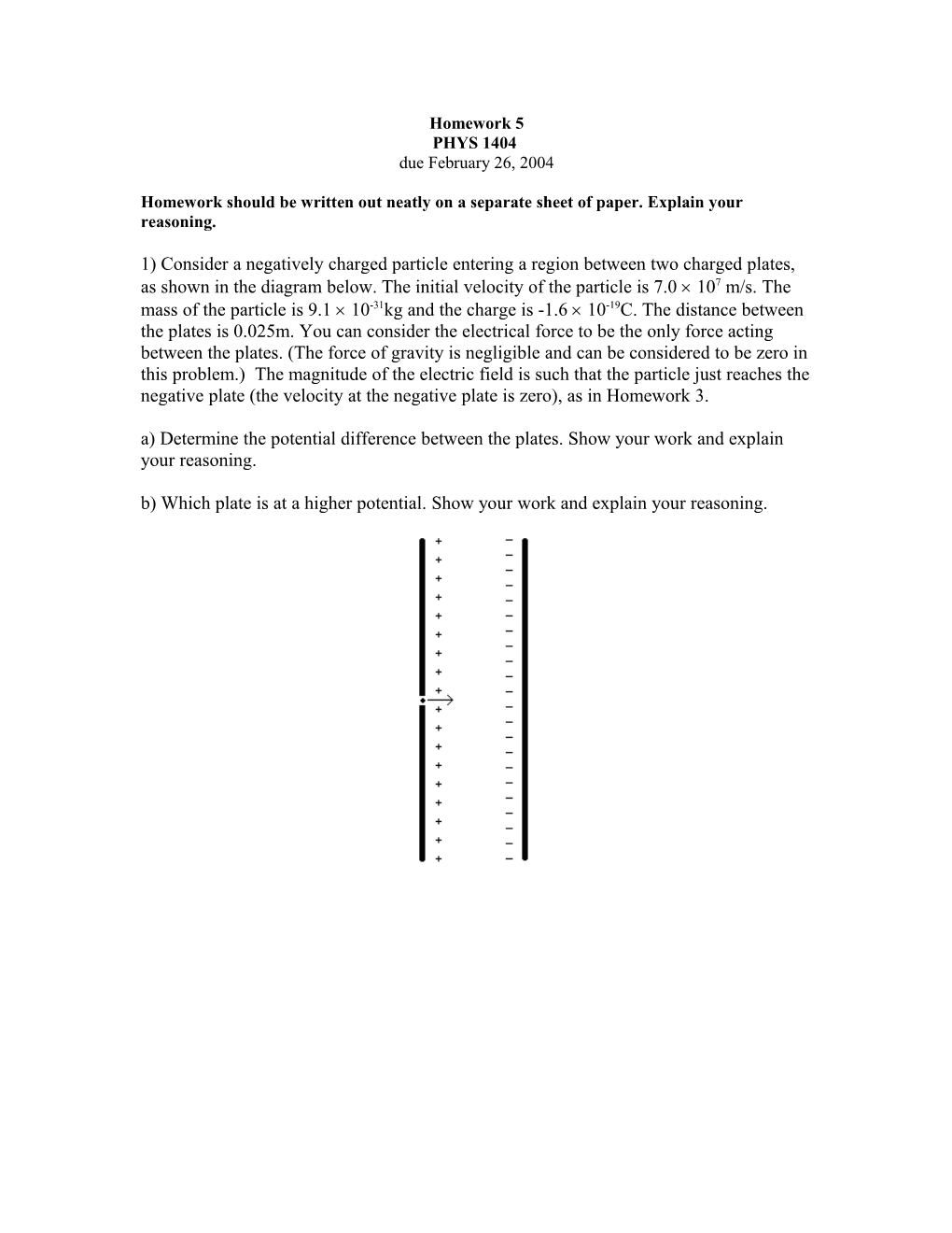 Homework Should Be Written out Neatly on a Separate Sheet of Paper. Explain Your Reasoning