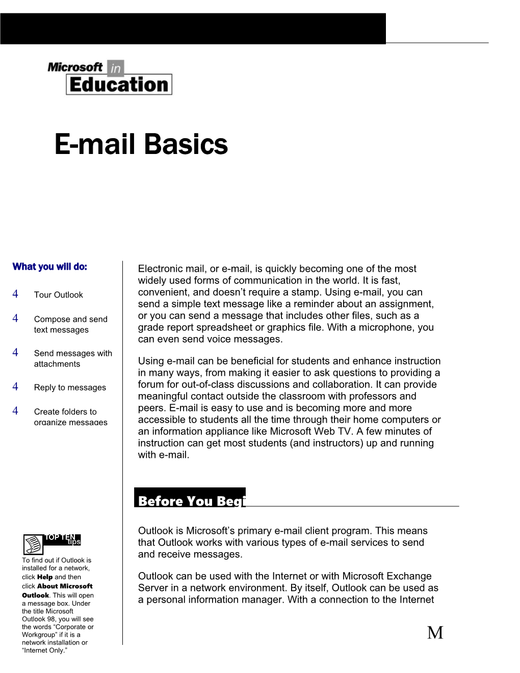 Electronic Mail, Or E-Mail, Is Quickly Becoming One of the Most Widely Used Forms Of