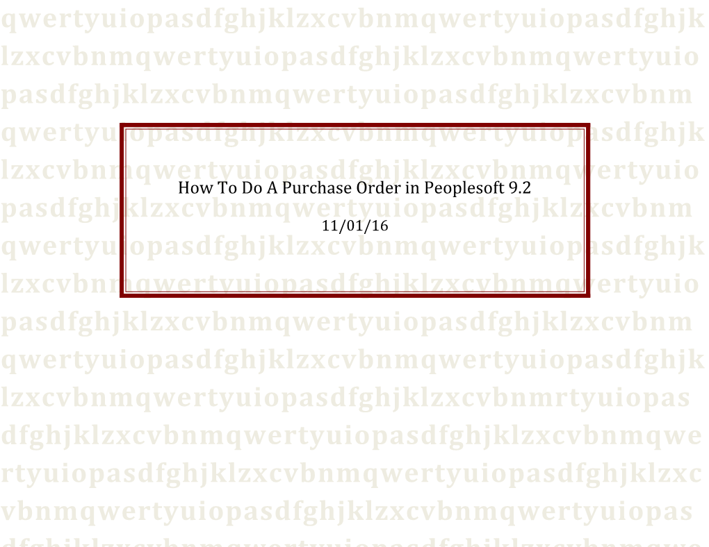 Use This Guide to Create a New Purchase Order in Peoplesoft 9.2