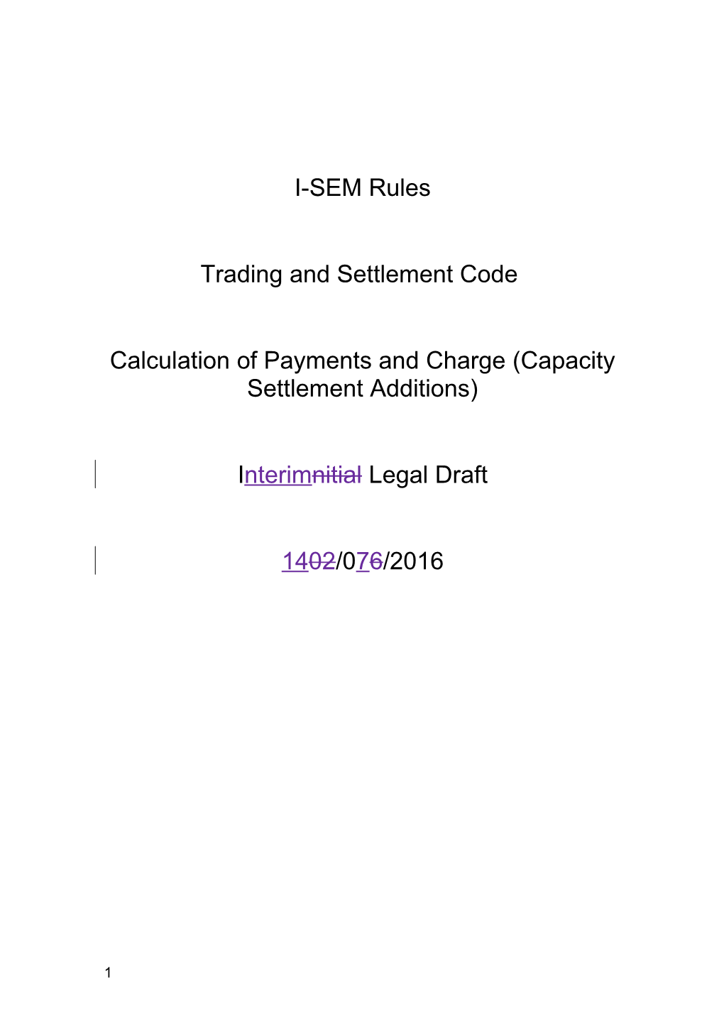 I-SEM Rules Working Group -Capacity Settlement Interim Legal Draft 20160714