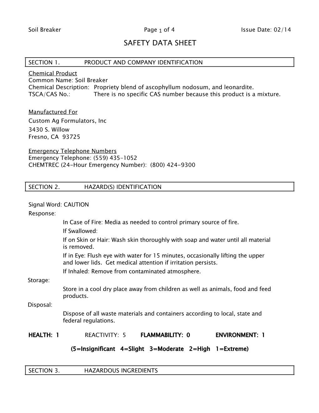 Chemicaldescription: Propriety Blend of Ascophyllum Nodosum, and Leonardite