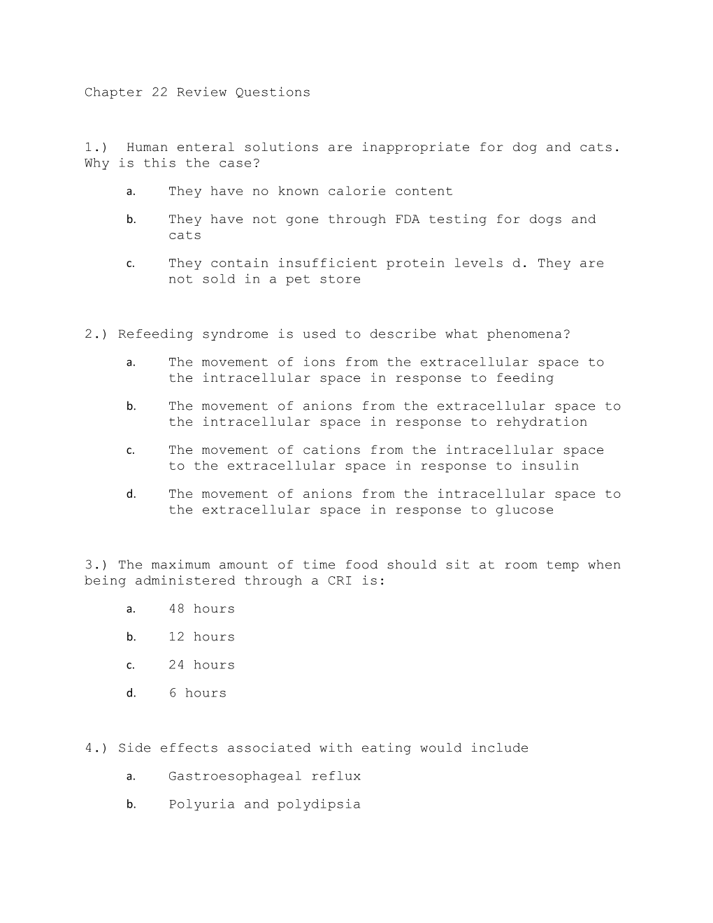 1.) Human Enteral Solutions Are Inappropriate for Dog and Cats.Why Is This the Case?