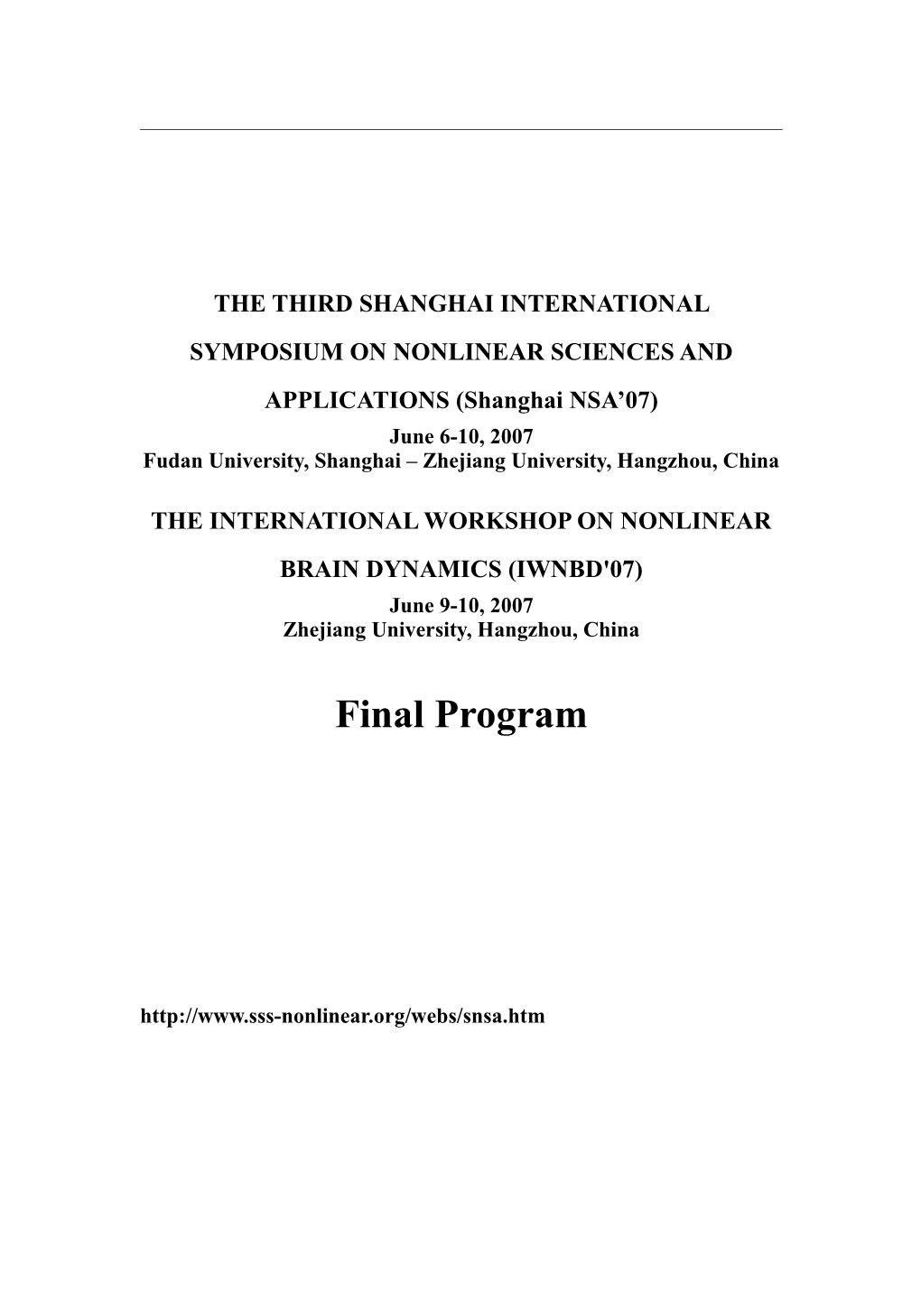 THE THIRD SHANGHAI INTERNATIONAL SYMPOSIUM on NONLINEAR SCIENCES and APPLICATIONS (Shanghai