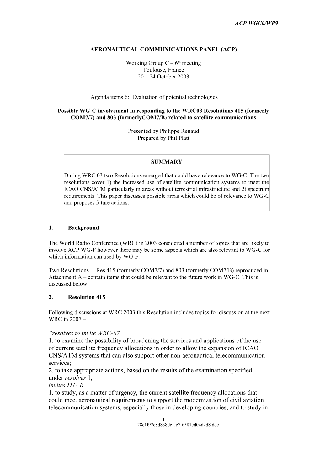 Possible WG-C Involvement in Responding to the WRC03 Resolutions 415 (Formerly COM7/7)