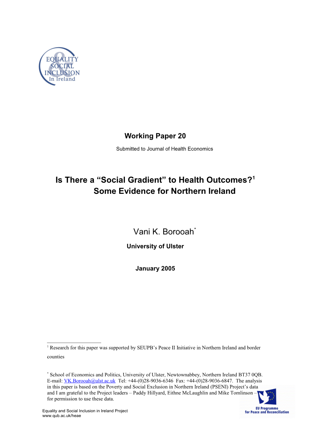 Is There a Social Gradient to Health Outcomes? 1