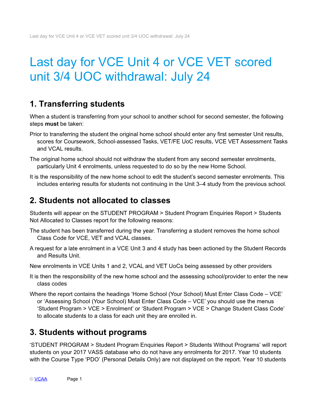 Last Day for VCE Unit 4 Or VCE VET Scored Unit 3/4 UOC Withdrawal: July 24