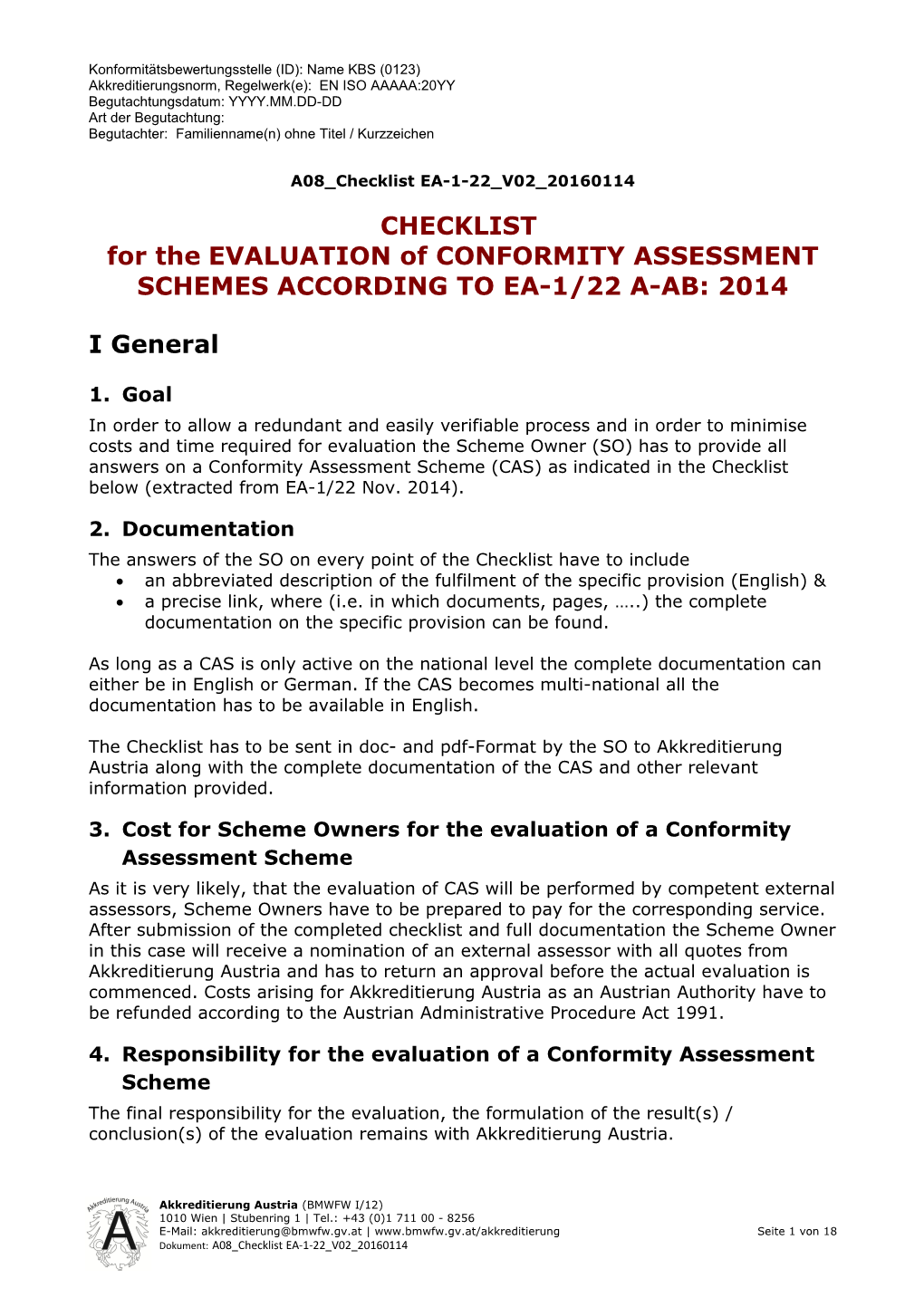 For Theevaluation of CONFORMITY ASSESSMENT SCHEMES ACCORDING to EA-1/22 A-AB: 2014