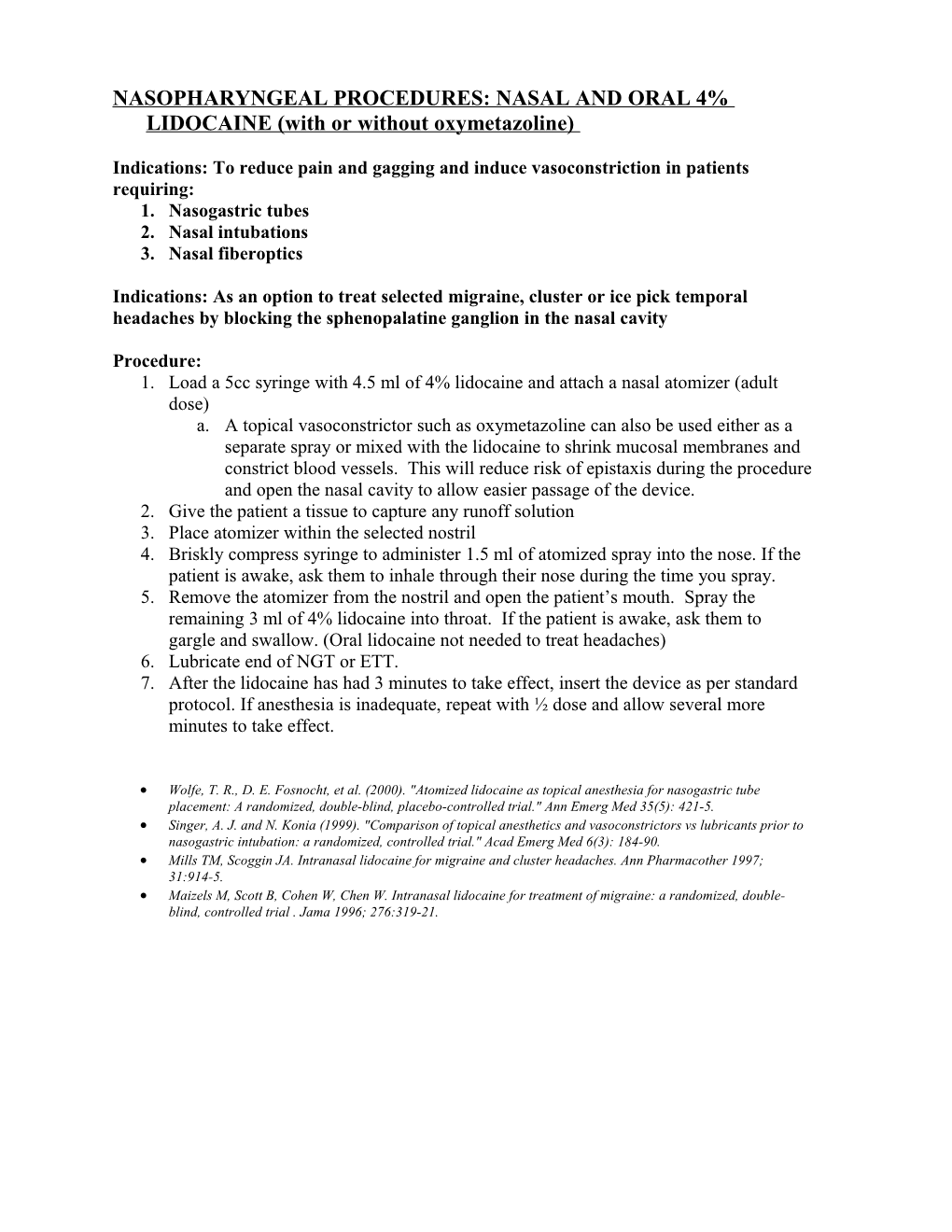 NASOPHARYNGEAL PROCEDURES: NASAL and ORAL 4% LIDOCAINE (With Or Without Oxymetazoline)