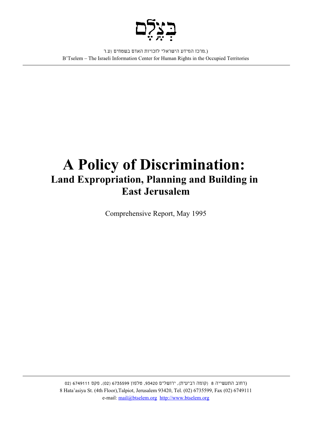 B'tselem Report - a Policy of Discrimination: Land Expropriation, Planning and Building In