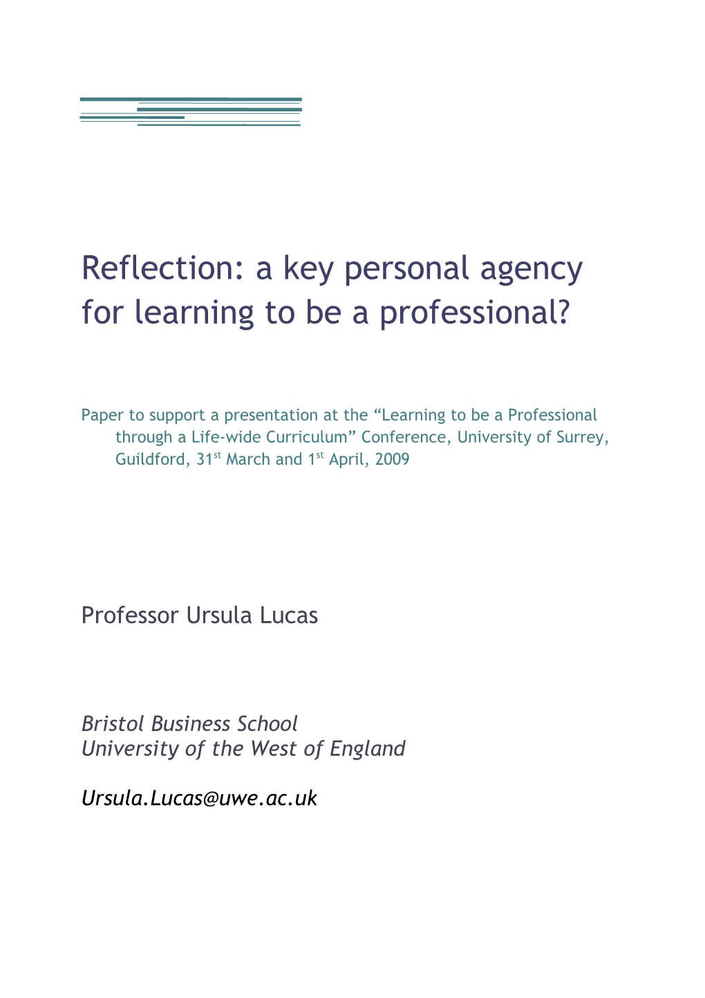 Reflection: a Key Personal Agency for Learning to Be a Professional?