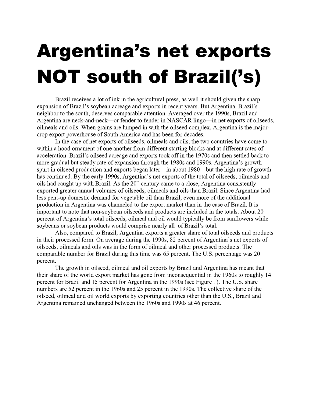 Brazil Receives a Lot of Ink in the Agricultural Press, As Well It Should Given the Sharp