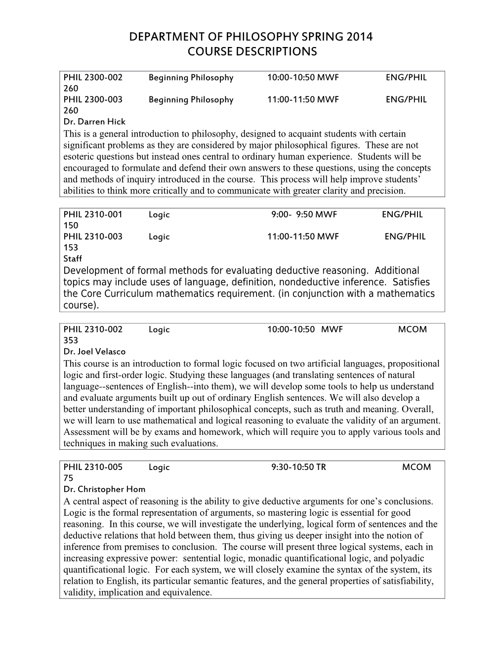 PHIL 2300-002 Beginning Philosophy 10:00-10:50 MWF ENG/PHIL 260