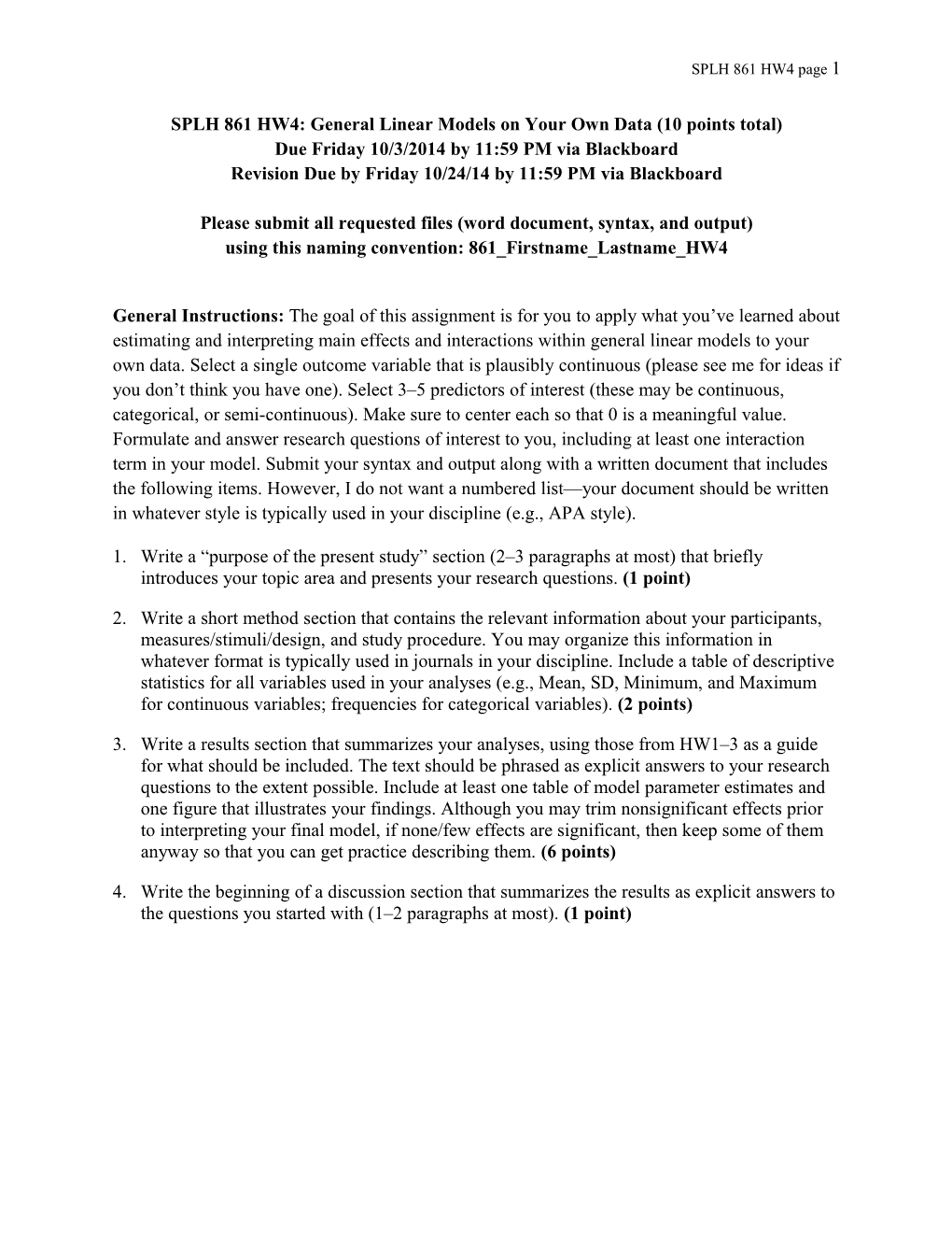 SPLH 861 HW4: General Linear Models on Your Own Data (10 Points Total) Due Friday 10/3/2014