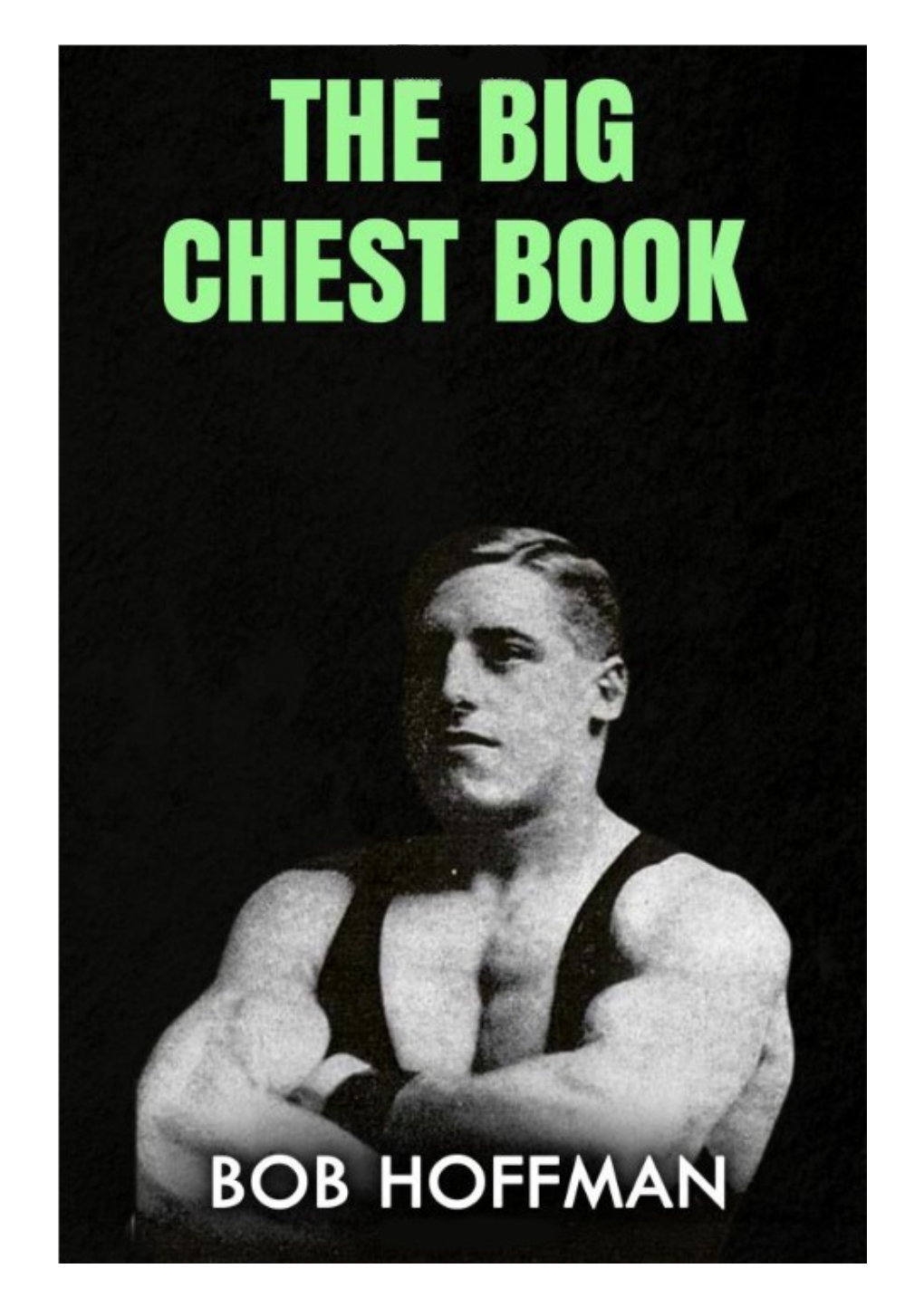 1. Every Man Should Seek a Better Chest