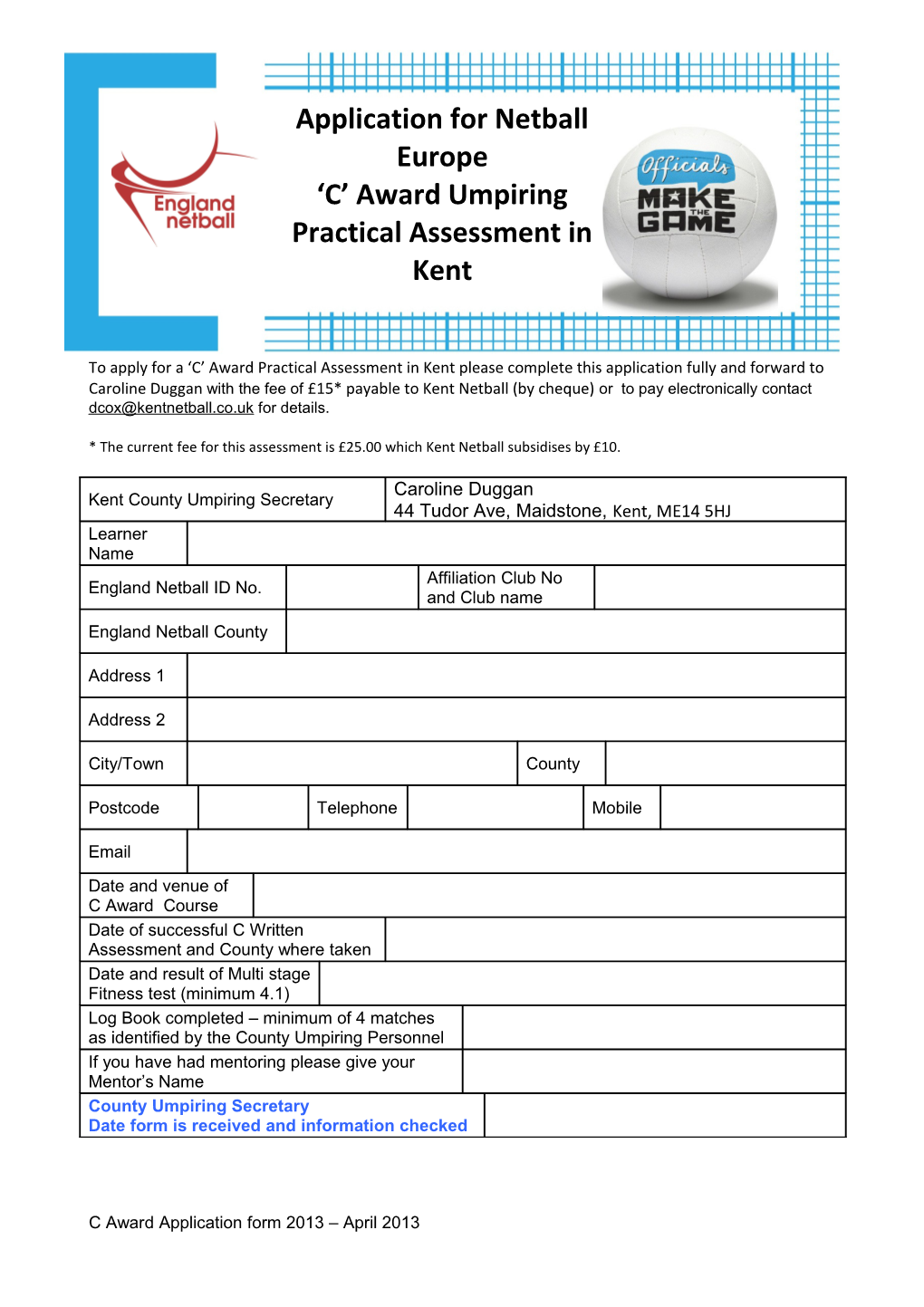 * the Current Fee for This Assessment Is 25.00 Which Kent Netball Subsidises by 10