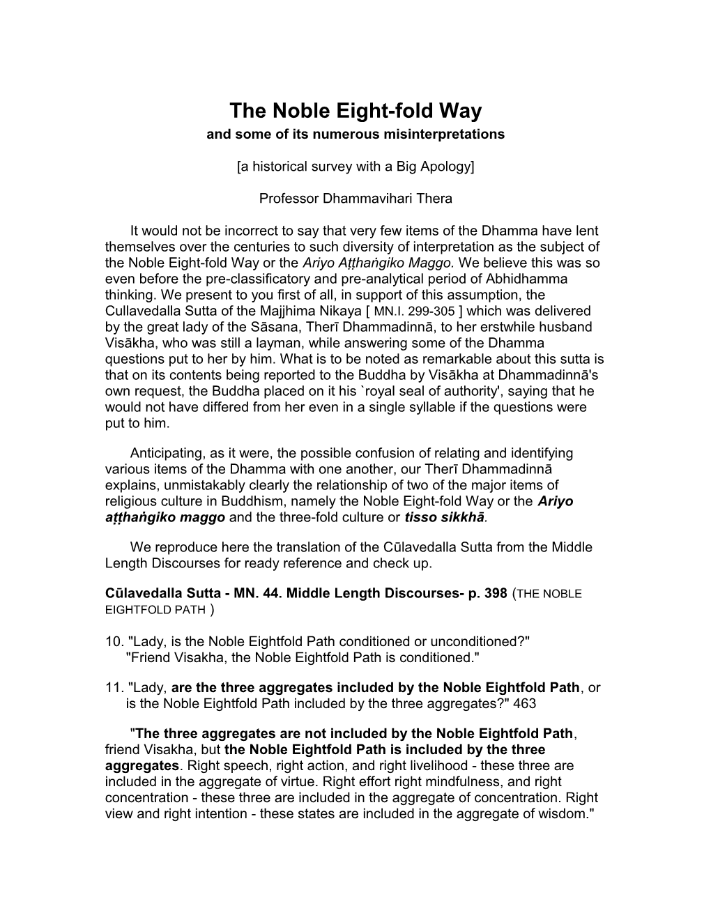 The Noble Eight-Fold Way - and Some of Its Numerous Misinterpretations