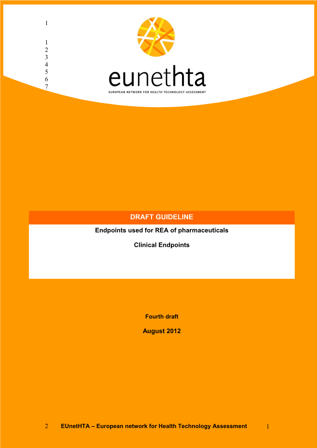 The Primary Objective of Eunethta JA1 WP5 Methodology Guidelines Is to Focus on Methodological