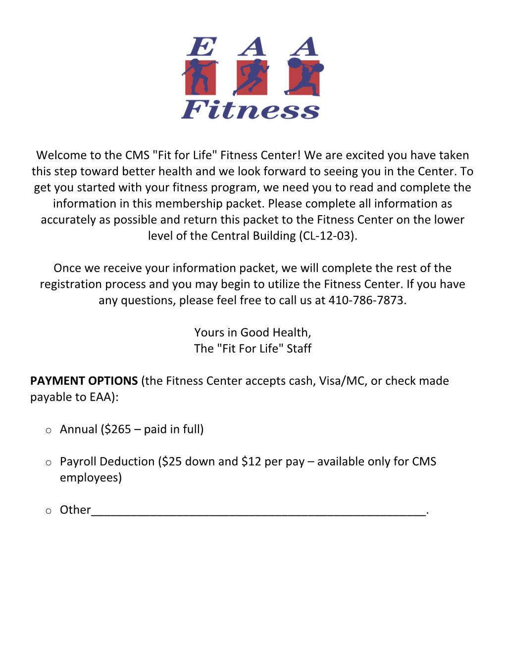 Welcome to the CMS Fit for Life Fitness Center! We Are Excited You Have Taken This Step