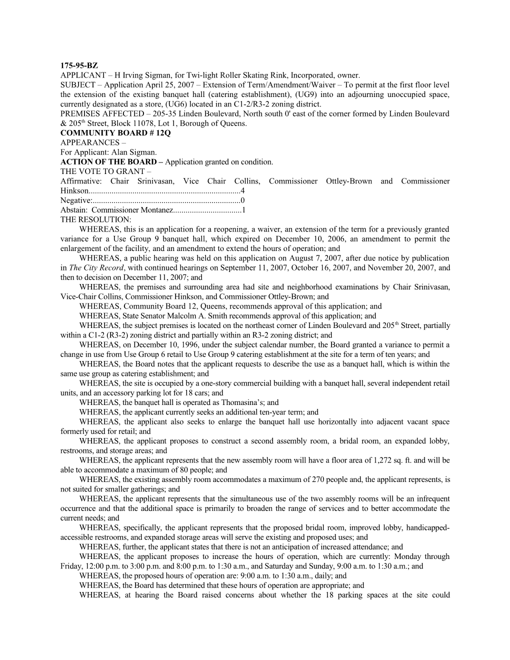 APPLICANT H Irving Sigman, for Twi-Light Roller Skating Rink, Incorporated, Owner