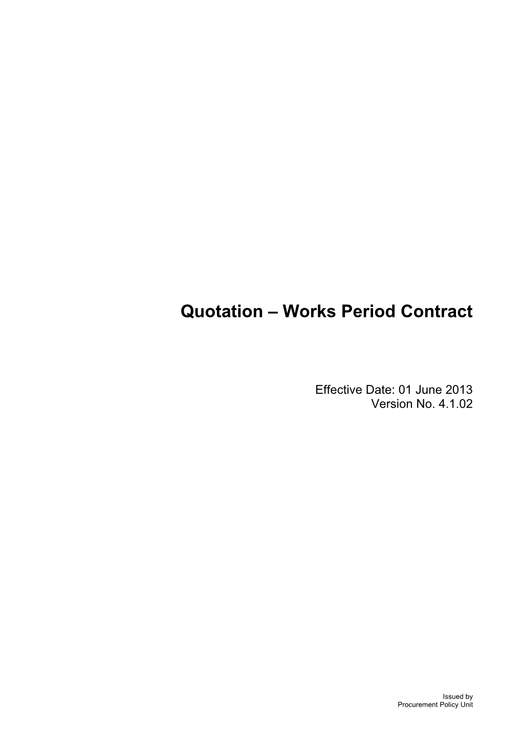 Quotation Works Period Contract - V 4.1.02 (01 June 2013)