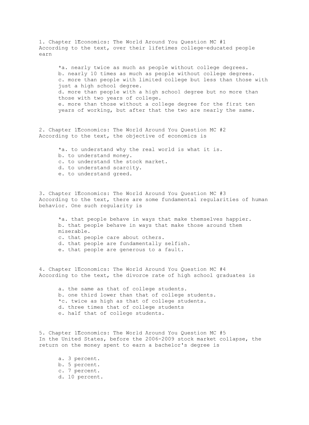 1. Chapter 1 Economics: the World Around You Question MC #1 According to the Text, Over