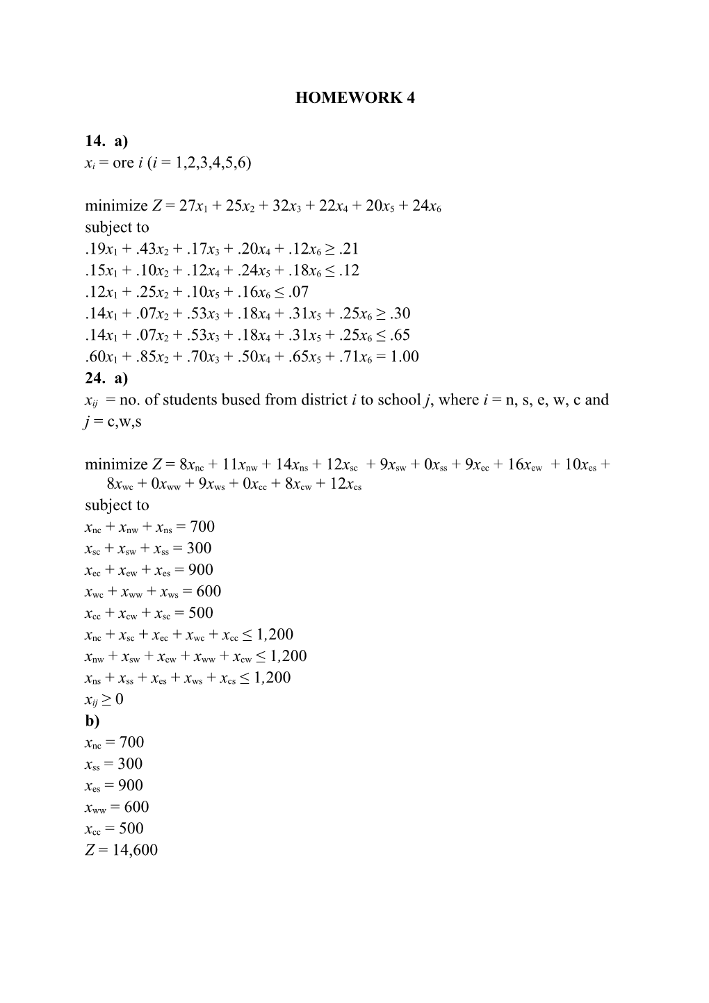 Xij = No. of Students Bused from District I to School J, Where I = N, S, E, W, C And