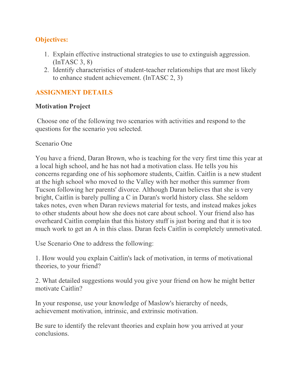 1. Explain Effective Instructional Strategies to Use to Extinguish Aggression. (Intasc 3, 8)