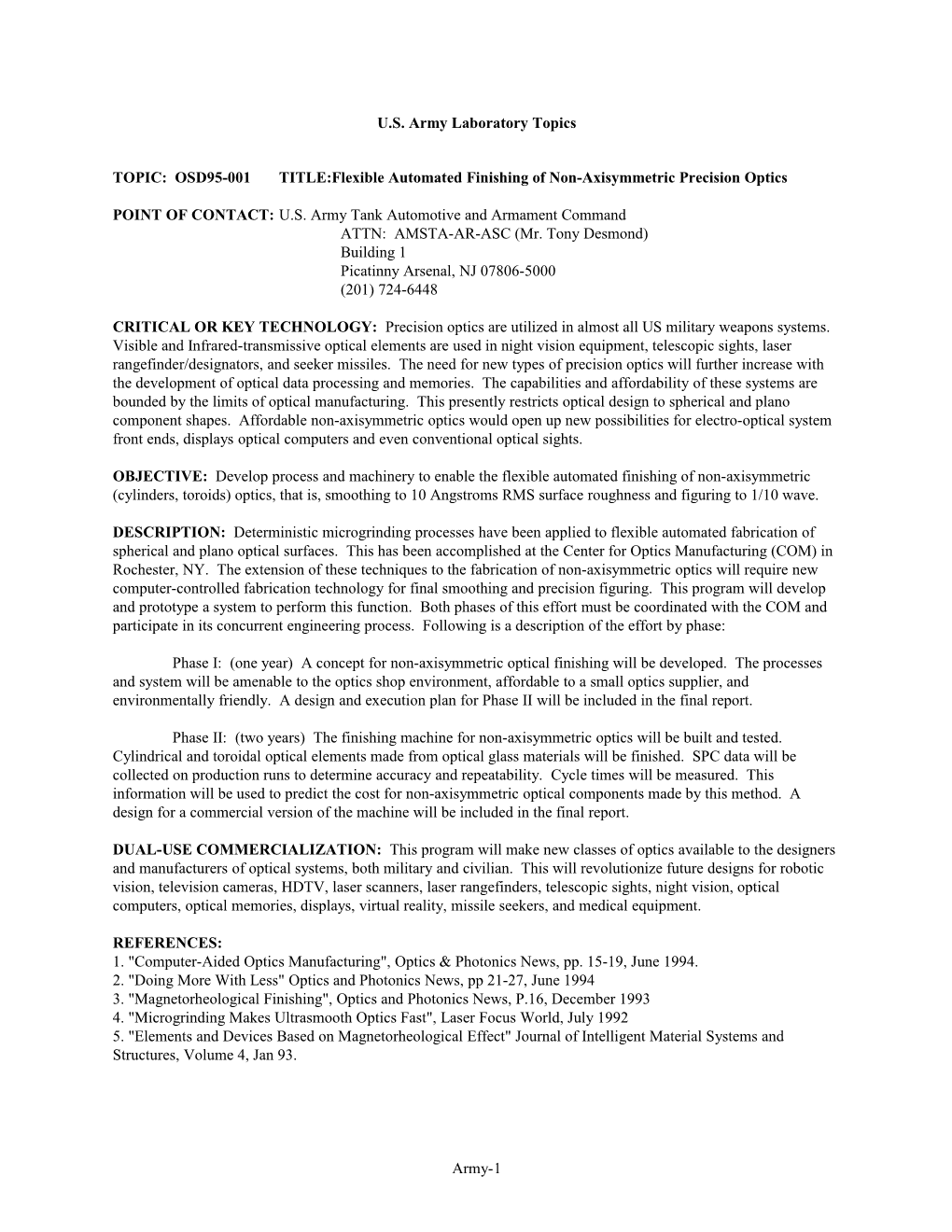 TOPIC: OSD95-001TITLE:Flexible Automated Finishing of Non-Axisymmetric Precision Optics