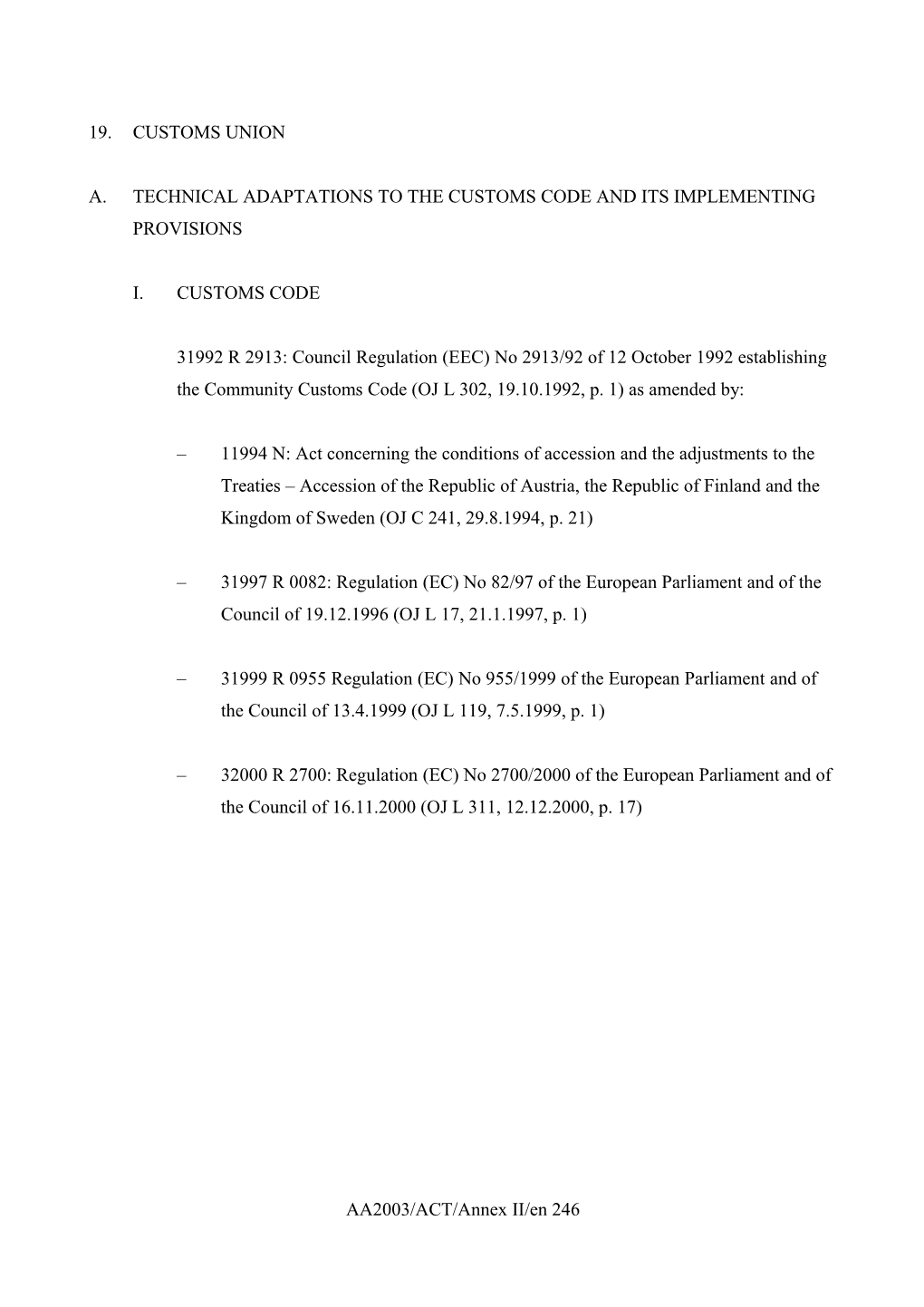 A. Technical Adaptations to the Customs Code and Its Implementing Provisions