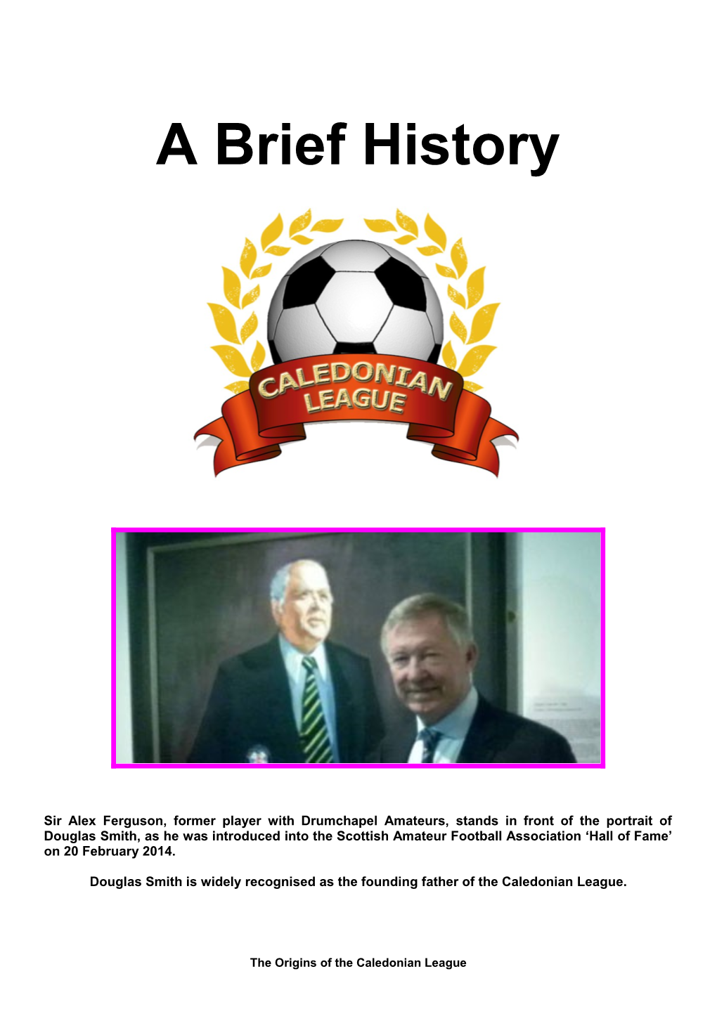 Douglas Smith Is Widely Recognised As the Founding Father of the Caledonian League