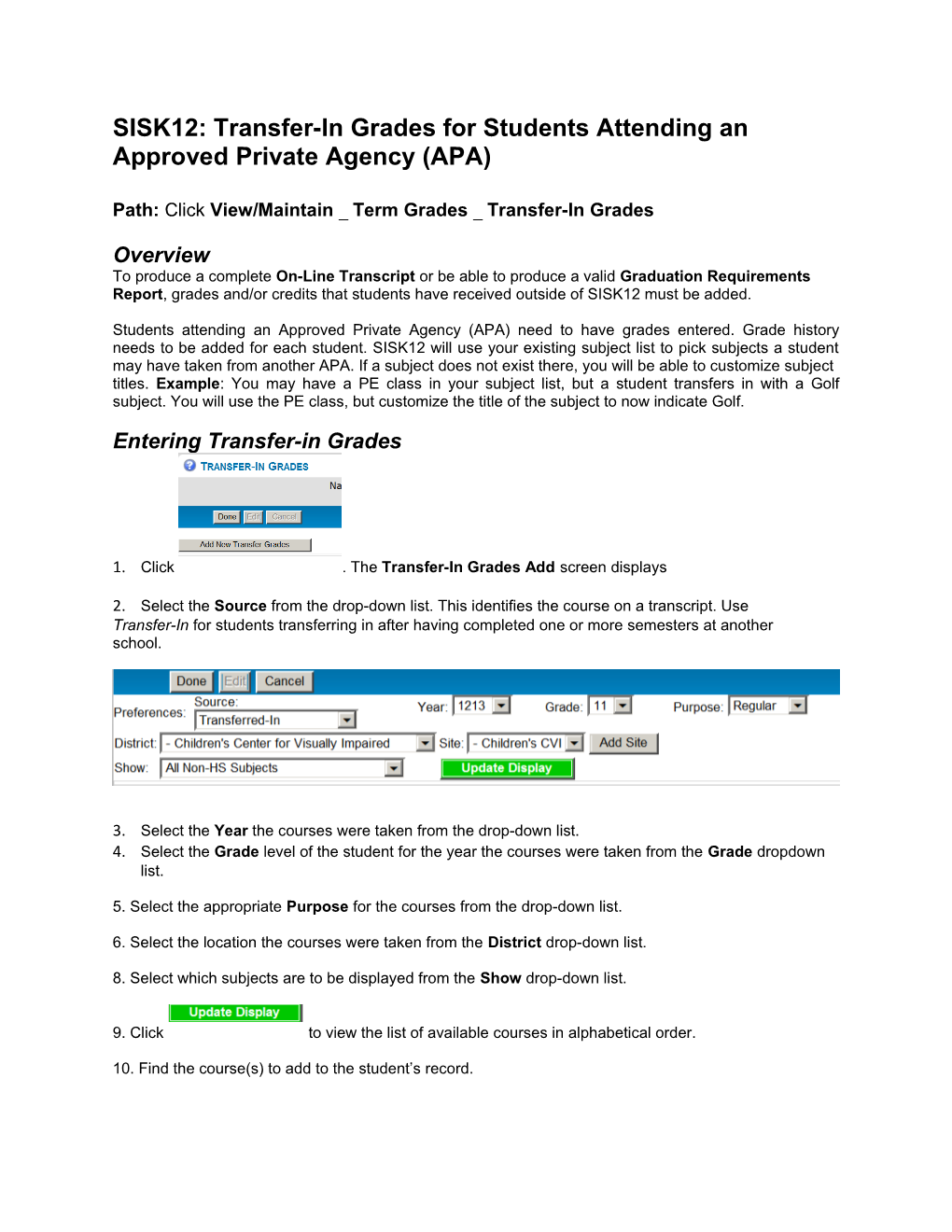 SISK12: Transfer-In Grades for Students Attending an Approved Private Agency (APA)