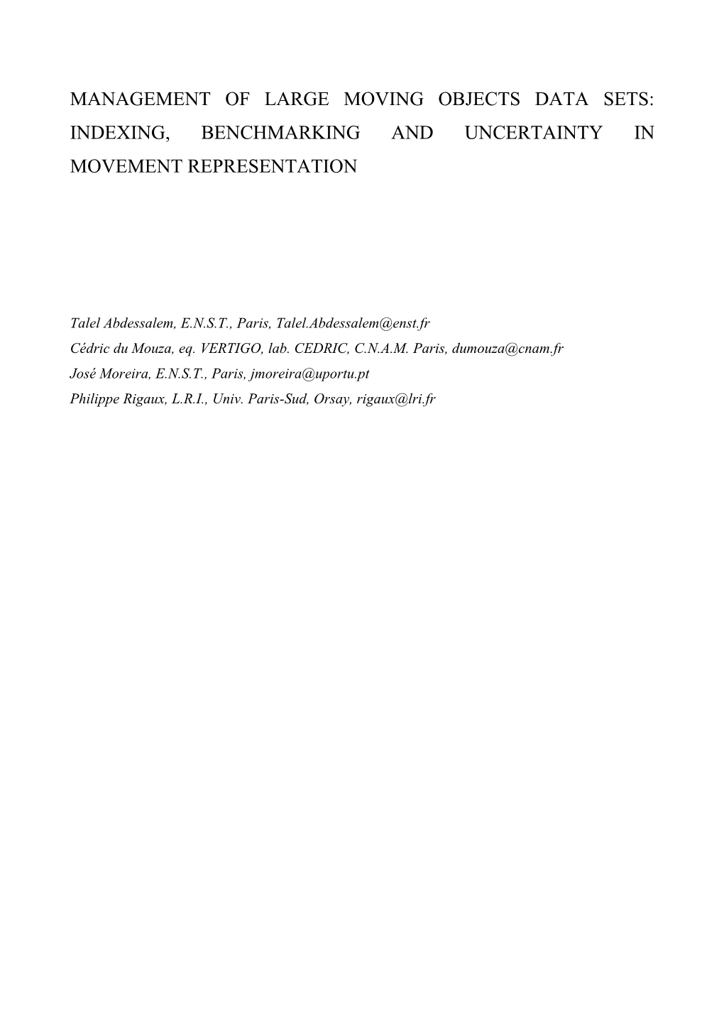 Management of Large Moving Objects Data Sets: Indexing, Benchmarking and Uncertainty In