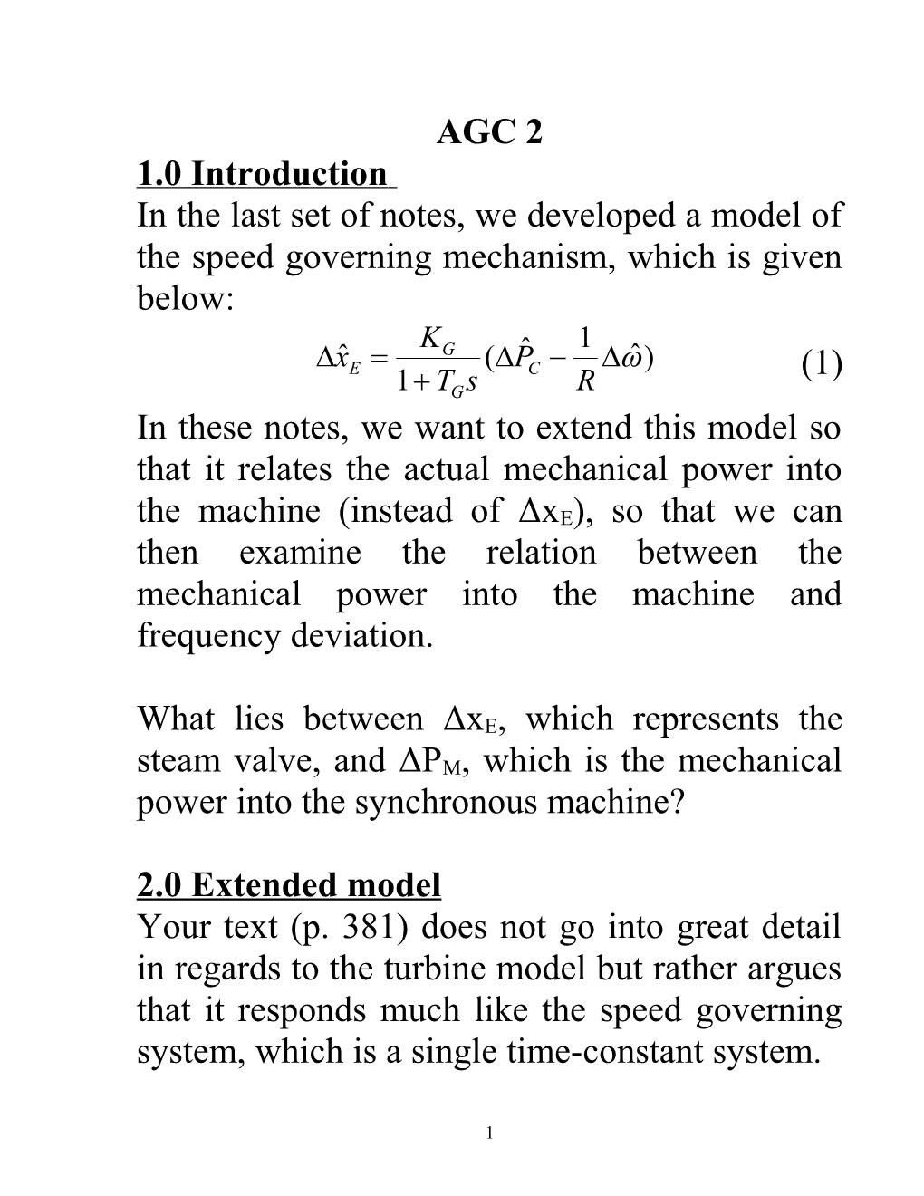 In the Last Set of Notes, We Developed a Model of the Speed Governing Mechanism, Which