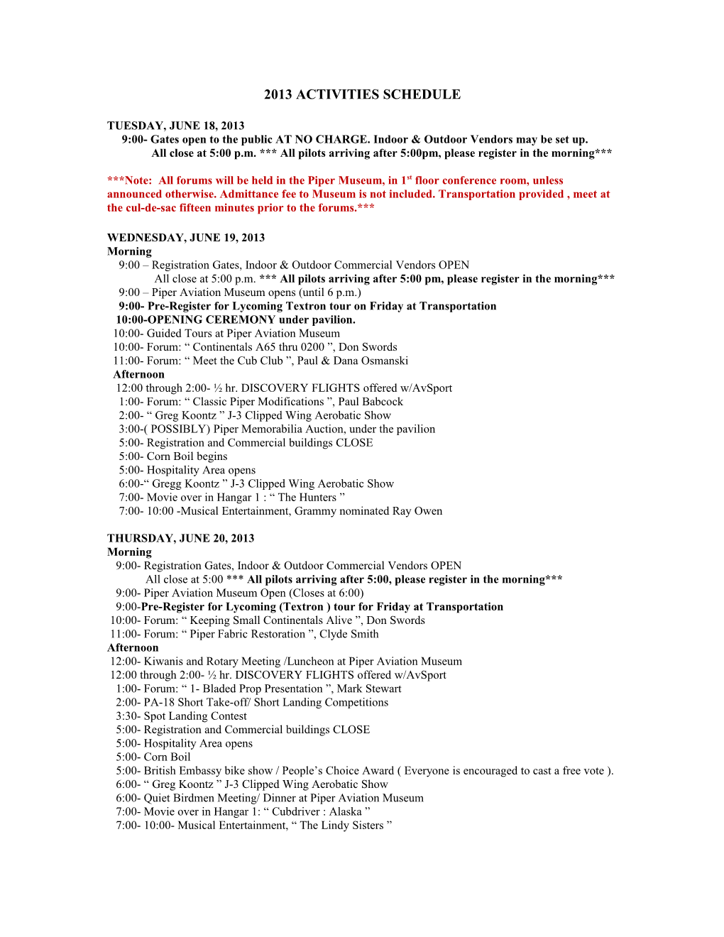 All Close at 5:00 P.M. All Pilots Arriving After 5:00Pm, Please Register in the Morning