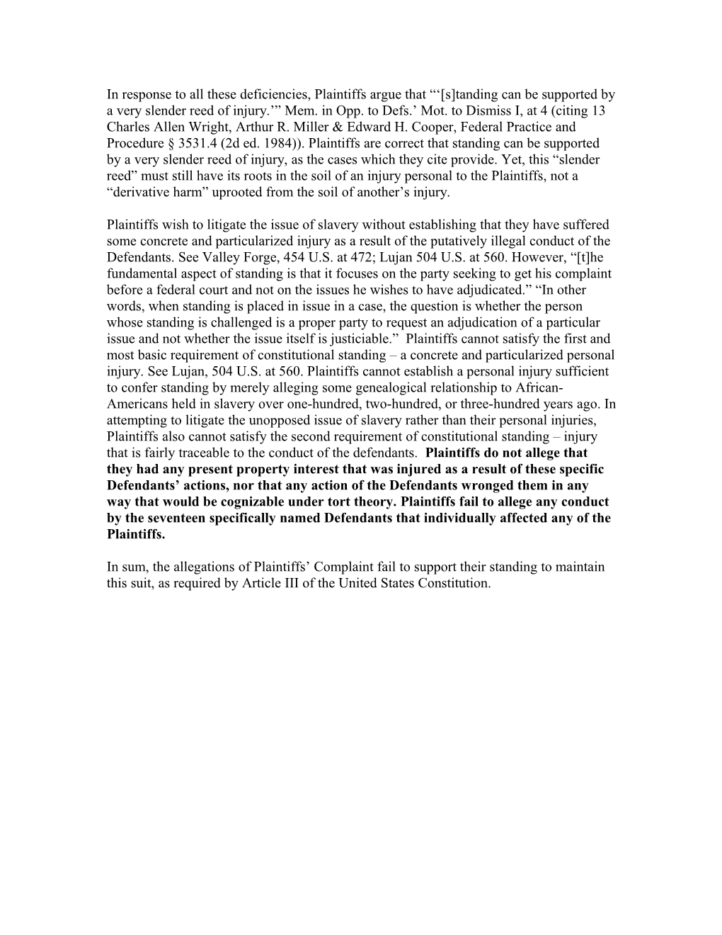 In Response to All These Deficiencies, Plaintiffs Argue That S Tanding Can Be Supported