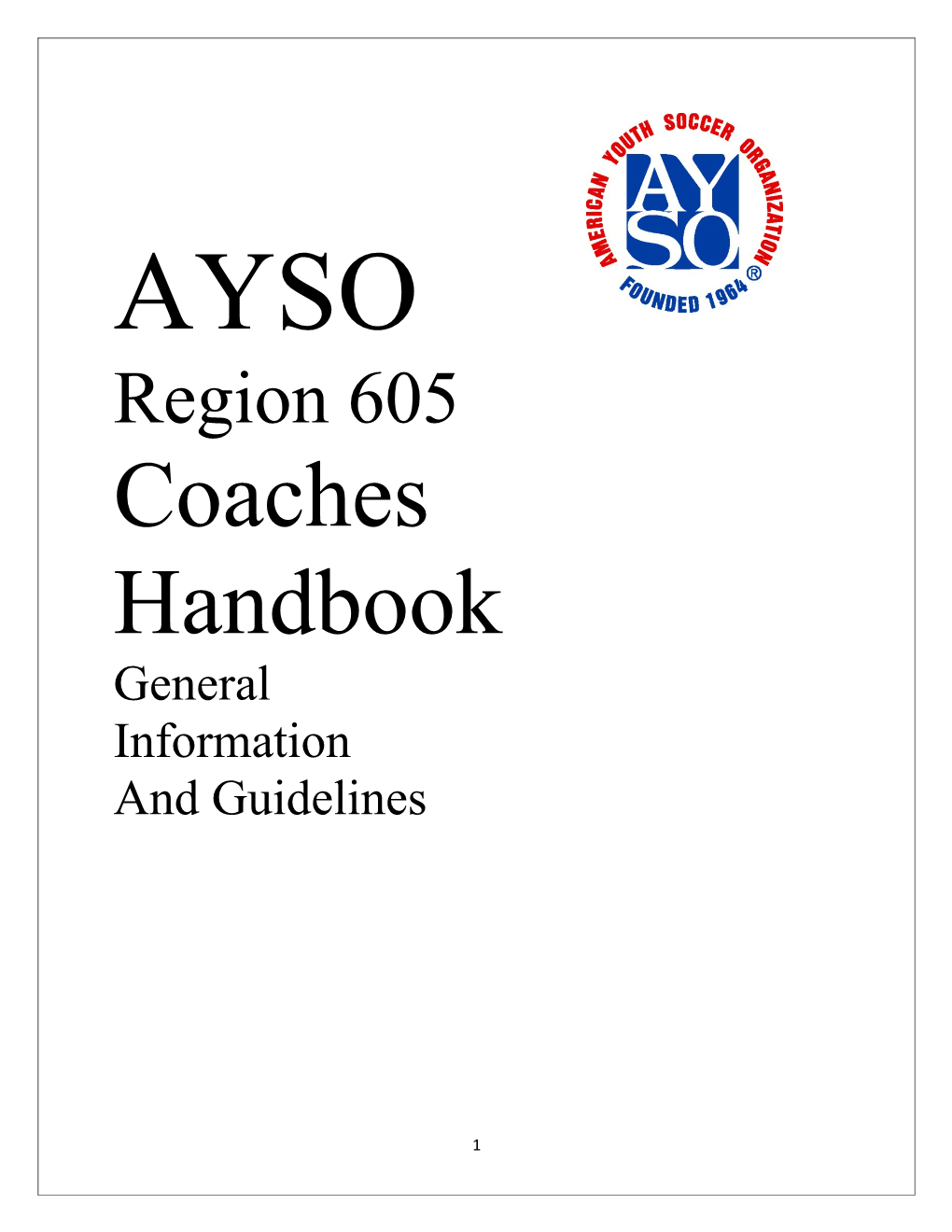 AYSO VISION STATEMENT: to Provide World Class Soccer Programs That Enrich Childrens Lives