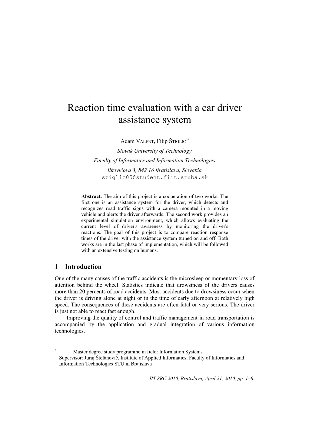 Reaction Time Evaluation with a Car Driver Assistance System